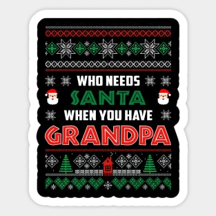 Who Needs Santa When You Have Grandpa Christmas Sticker